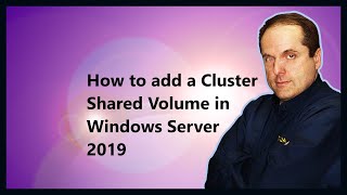 How to add a Cluster Shared Volume in Windows Server 2019