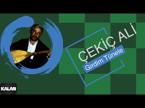 Çekiç Ali - Girdim Tünele I Kızılırmak © 1999 Kalan Müzik