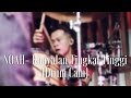 Noah - Khayalan Tingkat Tinggi (Drum Cam)