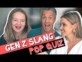 Gen Z Slang: Pop Quiz
