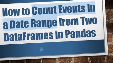 How to Count Events in a Date Range from Two DataFrames in Pandas