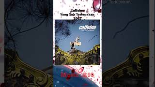 2002 Caffeine Putri #caffeine #fyp #shorts #viralshorts #shortvideo #shortsvideo #viralshort #short