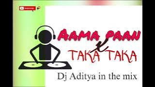 130 Aama paan x Taka Taka  (DJ ADITYA ) 