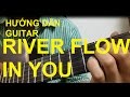 [Thành Toe] Hướng dẫn River Flow in You Guitar(Tab Sungha Jung) - Phần 1