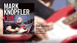 Mark Knopfler - Get Lucky (Live, Get Lucky Tour 2010)