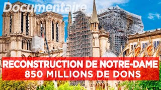 Reconstruction de Notre-Dame de Paris : une leçon de mécénat avec 850 millions d'euros récoltés