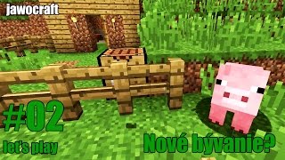 Nove byvanie? | Minecraft | Let's Play #02 | SK/CZ