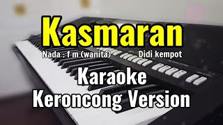 KASMARAN ( DIDI KEMPOT ) - KARAOKE KERONCONG
