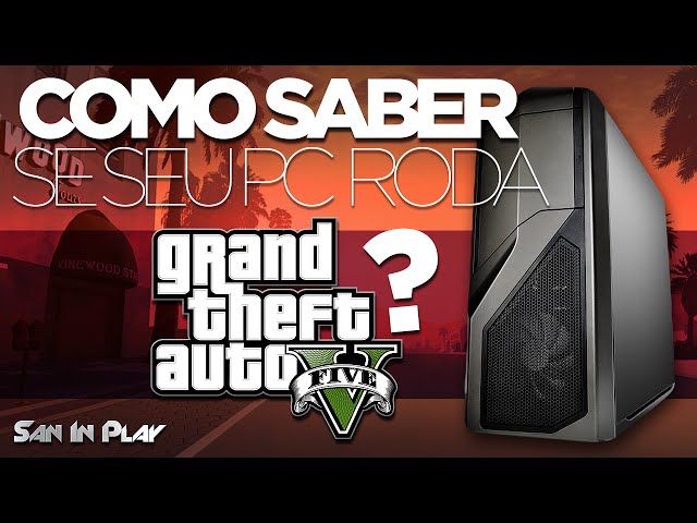 Descubra que tipo de notebook roda GTA V nas configurações mínimas