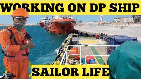 IF YOU WANNA JOIN OFFSHORE DP VESSEL THIS VIDEO IS FOR YOU | WORKING ON  DP 2 SHIP | SAILIR LIFE |