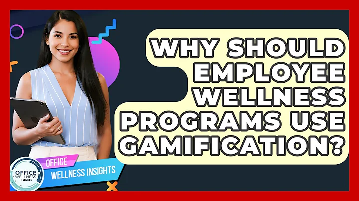 Why Should Employee Wellness Programs Use Gamification? - Office Wellness Insights