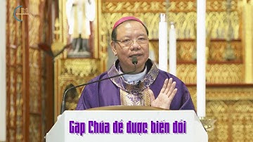 Gặp Chúa để được biến đổi - Chúa nhật II mùa Chay - Đức TGM Giuse Vũ Văn Thiên