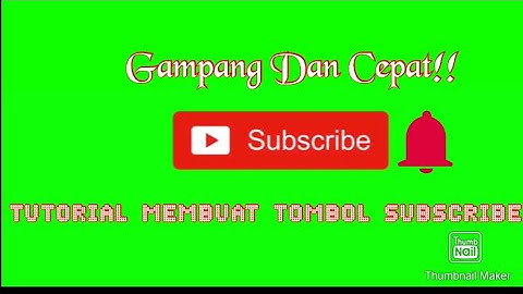 Cara Membuat Tombol Subscribe Green Screen Buat Pemula