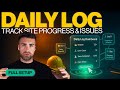 Commercial GCs: Daily Log Setup to Track Site Progress &amp; Issues