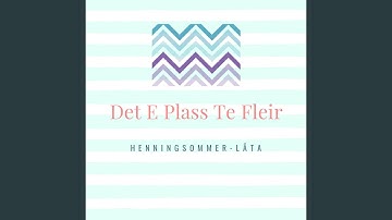 Det E Plass Te Fleir (Henningsommer-Låta)