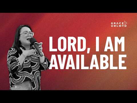 Lord, I Am Available // Ps Geraldine Celi // Grace Unlimited