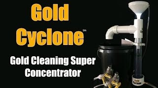 Gold Cyclone - Gold Super Concentrator