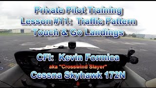 Private Pilot Flight Training, Lesson #11:  Traffic Pattern, Touch & Go