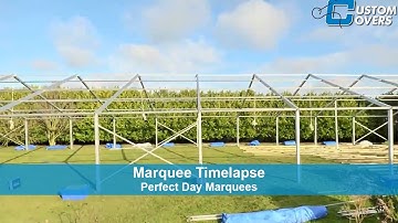 Perfect Day Marquees - Marquee Timelapse - Custom Covers Marquees