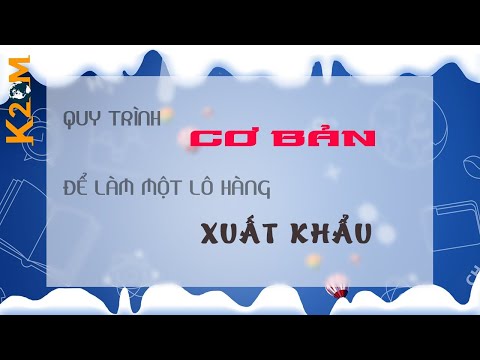 Video Quy trình cơ bản để làm một lô hàng XUẤT KHẨU | Export... - youtube
