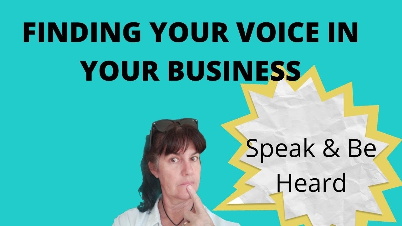 FIND YOUR VOICE IN YOUR BUSINESS
