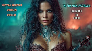 Aurora Forge · Harmony in Chaos | Epic Fantasy Music (Electro & Violin & Metal Fusion)