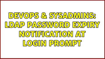 DevOps & SysAdmins: LDAP password expiry notification at login prompt