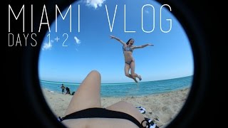 Miami Vlog Days 1&2 | Spring Break 2016
