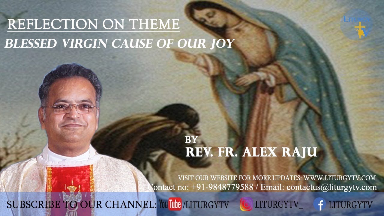 Fr Raju Alex Reflection on Theme | Virgin Mary, Cause of our Joy | Fr. Alex Raju ...
