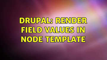 Drupal: Render field values in node template