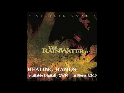 Citizen Cope - Healing Hands