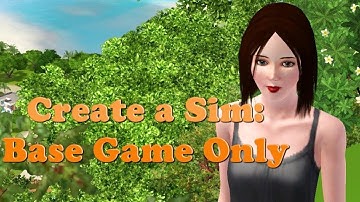 Create a Sim: Base Game Only