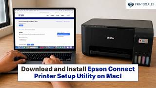 How to Download and Install Epson Connect Printer Setup Utility on Mac? | Printer Tales