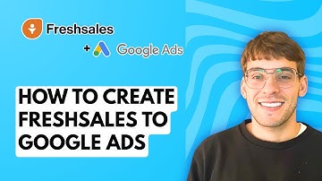 How to Create FreshSales to Google Ads [2025 Guide]