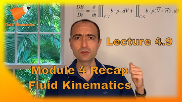 Fluid Mechanics 4.9 -  Module Recap
