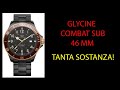 RECENSIONE GLYCINE COMBAT SUB TANTA SOSTANZA!