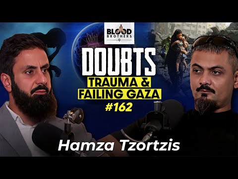 Hamza Tzortzis | Understanding Trauma, Destructive Doubts & Failing Gaza | BB #162