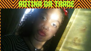 Minha Rotina Da Tarde