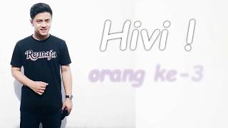 HIVI! - Orang ke 3 - karaoke original song tanpa vokal