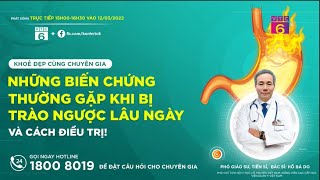 [VTC6] Triệu Chứng Và Biến Chứng Nguy Hiểm Của Trào Ngược Dạ Dày Lâu Năm - Phần 1