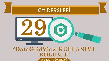 C# Ders 29 DataGridView Kullanımı Bölüm/1