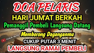 DOA PENGLARIS DAGANGAN TINGKAT TINGGI !! HANYA 3 MENIT PEMBELI RAMAI BERDATANGAN, ATAS IZIN ALLAH