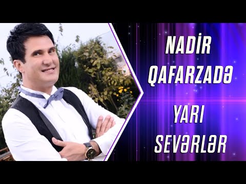 Nadir Qafarzadə — Yarı Sevənlər