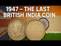 1947 – The Last British India Coin 🇮🇳 | The Coin That Witnessed Freedom |#coin #indianhistory #money