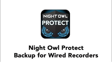 Night Owl Protect Wired Recorders: Backup Recordings