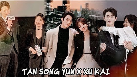 [FMV151] 谭松韵 x 许凯 - Đàm Tùng Vận x Hứa Khải -  Tan Song Yun x Xu Kai - 你比星光美丽 - As Beautiful As You
