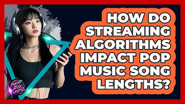 How Do Streaming Algorithms Impact Pop Music Song Lengths? - Pop Music Gurus