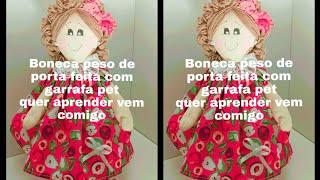 Boneca Peso de Porta Feito com Garrafa Pet