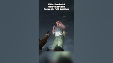 I Think I Downloaded the Wrong Version of The Last of Us Part 2 Remastered #thelastofuspart2 #tlou