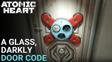 Atomic Heart - A Glass, Darkly Door Code | Enter The Exhibition Door Code